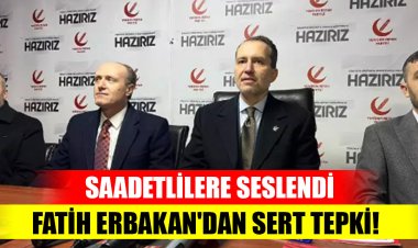 Fatih Erbakan'dan sert tepki! Saadetlilere seslendi