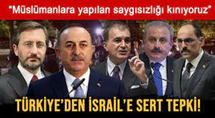 TÜRKİYE’DEN israil’e tepki