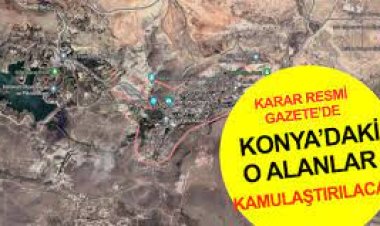 Konya'da 3 mahallede acele kamulaştırma kararı!