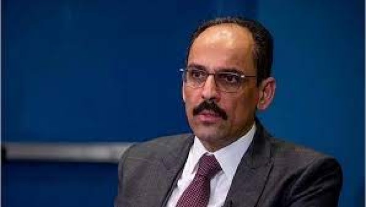 Kalın: Seçim sonucu ne olursa olsun saygılıyız