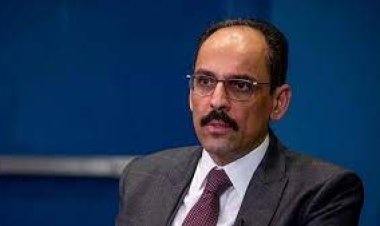 Kalın: Seçim sonucu ne olursa olsun saygılıyız