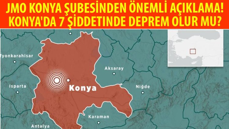 Konya'da 7 şiddetinde deprem olur mu?