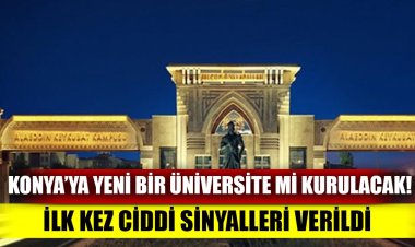 Konya’ya yeni bir üniversite mi kurulacak!