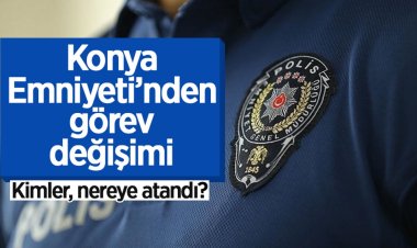 emniyette görev değişimi