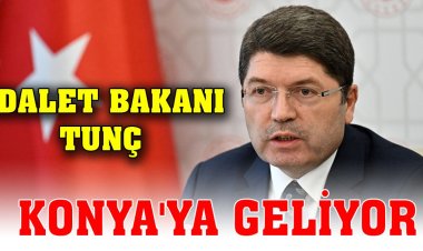 Adalet Bakanı Tunç Konya'ya geliyor
