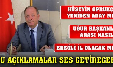 Ereğli Belediye Başkanı Oprukçu’dan ses getirecek açıklamalar!
