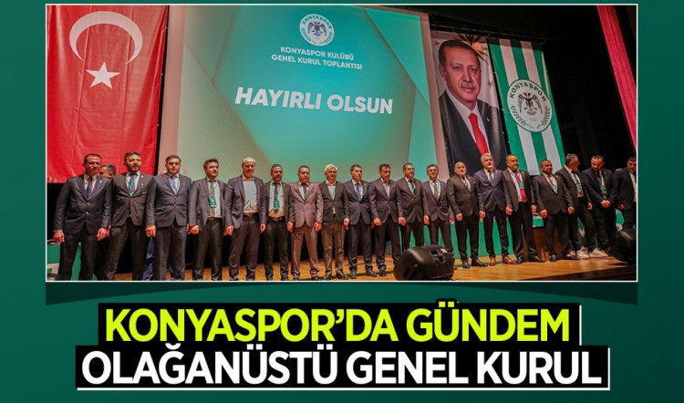 Konyaspor’da yönetim, Olağanüstü Genel Kurul kararı aldı!