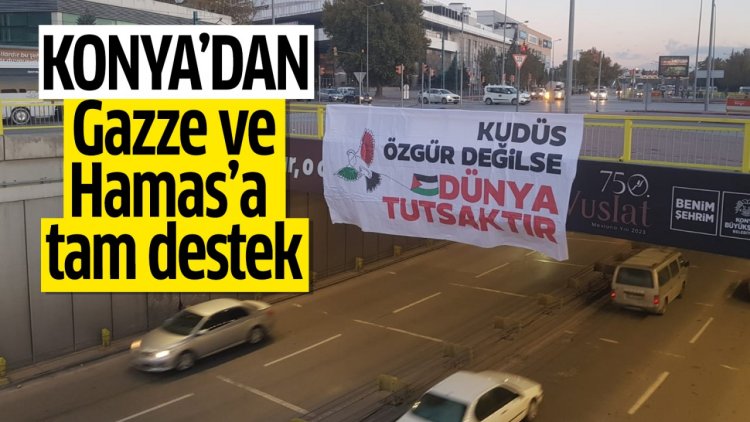 Konya'dan Gazze ve Hamas’a tam destek