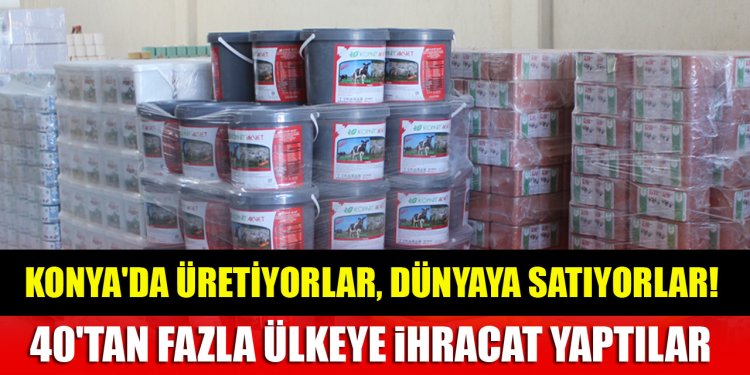 40'tan fazla ülkeye ihracat yaptılar