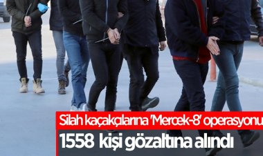 Silah kaçakçılarına operasyonu: 1558 gözaltı