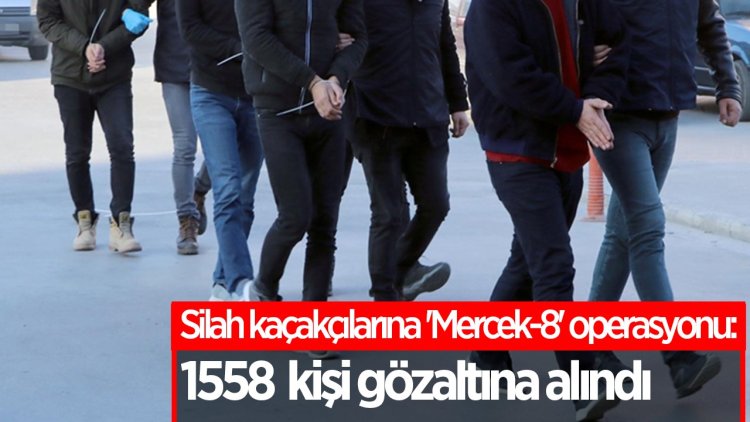 Silah kaçakçılarına operasyonu: 1558 gözaltı