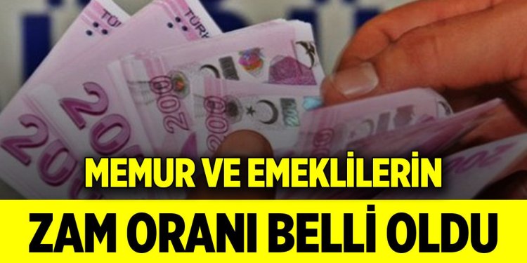 Memur ve emeklilerin zam oranı belli oldu