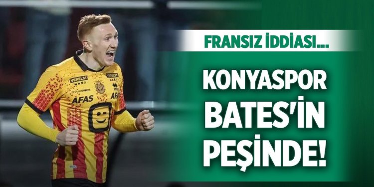 KONYASPOR BATES’İN PEŞİNDE