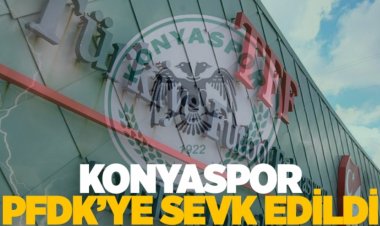Konyaspor PFDK'ye sevk edildi