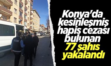 77 KİYŞİ YAKALANDI
