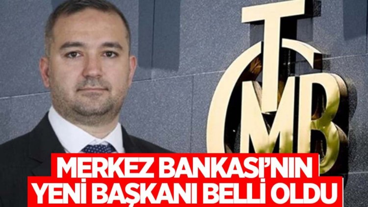 Merkez Bankası'nın yeni başkanı Fatih Karahan oldu