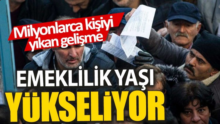 Milyonlarca kişiyi yıkan gelişme 'Emeklilik yaşı yükseliyor'