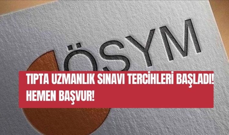 Tıpta Yan Dal Uzmanlık Eğitimi  Giriş Sınavı tercihleri başladı