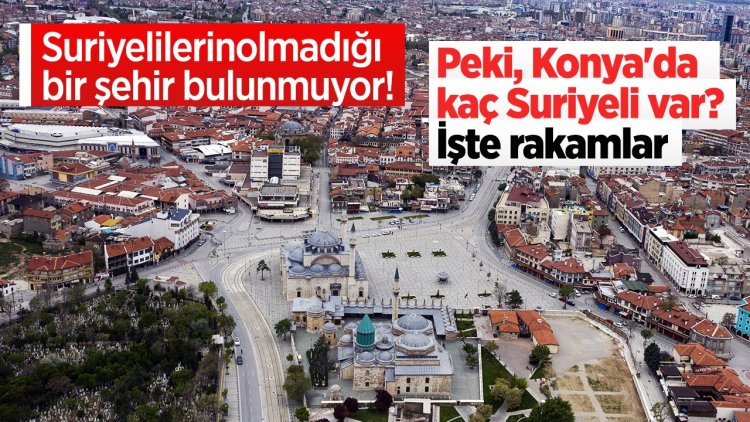 Türkiye’de Suriyelilerin olmadığı bir şehir bulunmuyor!