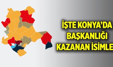 Konya’da kesin olmayan sonuçlara göre kazanan isimler