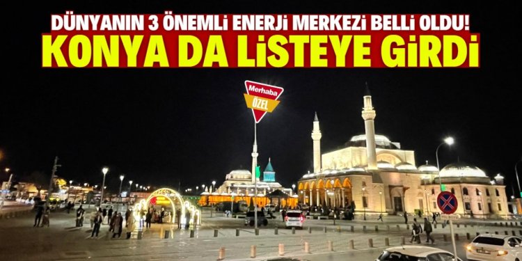 Dünyanın 3 önemli enerji  merkezi belli oldu!