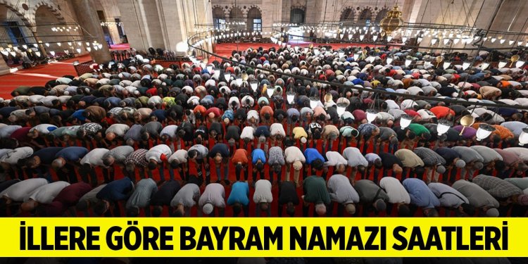 İllere göre bayram namazı saatleri