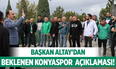 Başkan Altay'dan beklenen Konyaspor açıklaması!