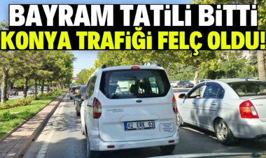 Bayram tatili sonrası Konya trafiği felç oldu!