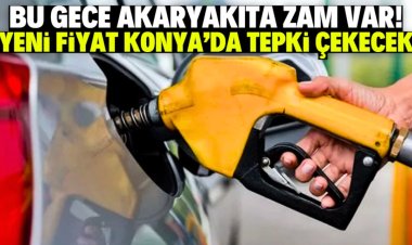 Akaryakıt fiyatlarına dev zam kesinleşti! Konya'da yeni fiyat tepki çekecek