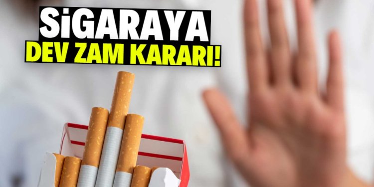 Sigaraya dev zam kararı! Yeni paket fiyatları belli oldu