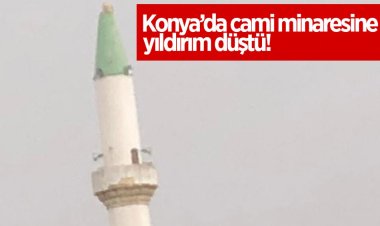 Konya'da cami minaresine yıldırım düştü!