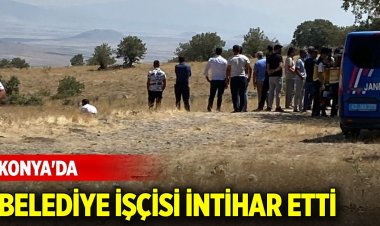 Konya'da belediye işçisi intihar etti
