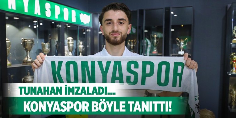 KONYASPOR TUNAHAN İLE ANLAŞTI