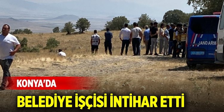 Konya'da belediye işçisi intihar etti