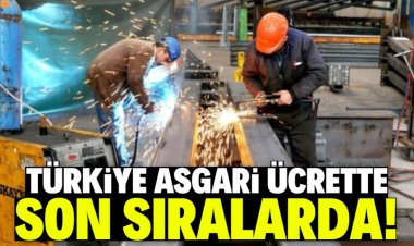 Türkiye asgari ücret miktarında  son sıralarda yer alıyor!