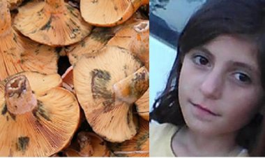 mantardan zehirlenen genç kız hayatını kaybetti