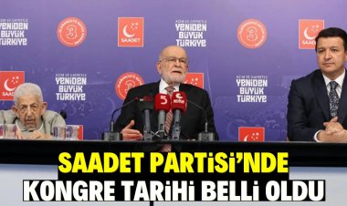 Saadet Partisi’nde kongre tarihi belli oldu