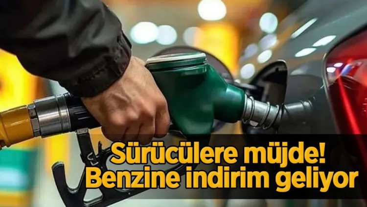 Benzine indirim geliyor