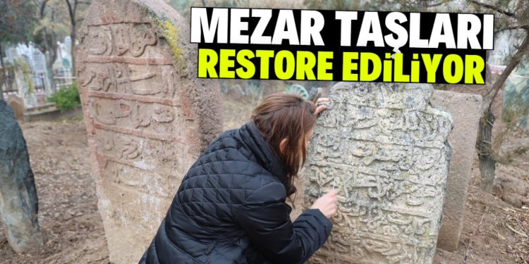 Konya'da mezar taşları restore ediliyor