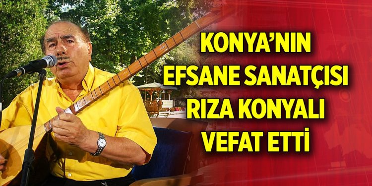 rıza konyalı vefat etti