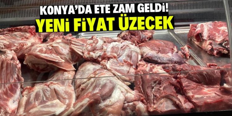 Konya'da ete zam geldi!