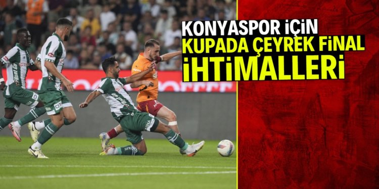 Konyaspor için kupada çeyrek final ihtimalleri