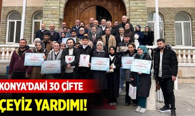 Konya’daki 30 çifte çeyiz yardımı!