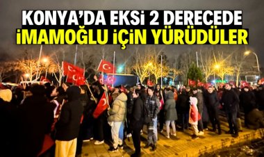 İMAMOĞLU İÇİN YÜRÜDÜLER