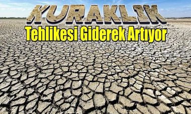 İç Anadolu'da 'şiddetli kuraklık' tehlikesi