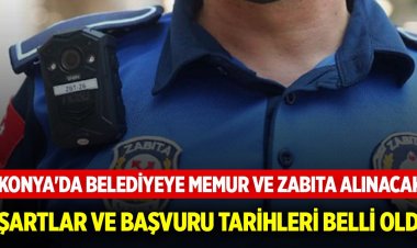 Konya'da belediyeye memur ve zabıta alınacak!