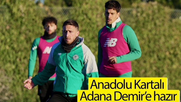 Anadolu Kartalı Adana Demir’e hazır
