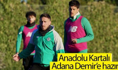 Anadolu Kartalı Adana Demir’e hazır