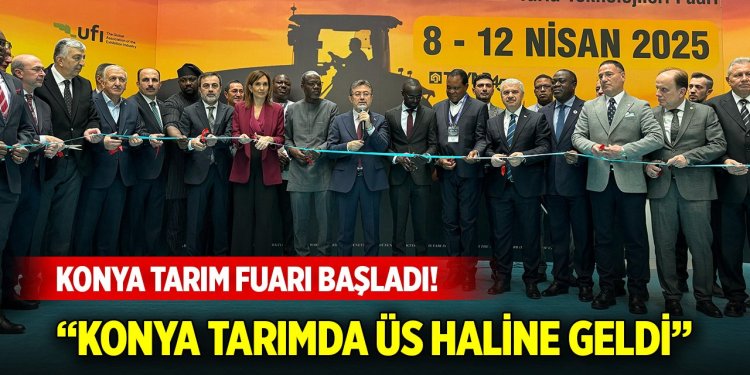 Konya Tarım Fuarı başladı!
