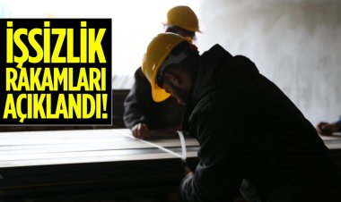 İşsizlik rakamları açıklandı